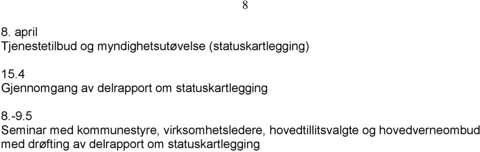 4 Gjennomgang av delrapport om statuskartlegging 8 8.-9.