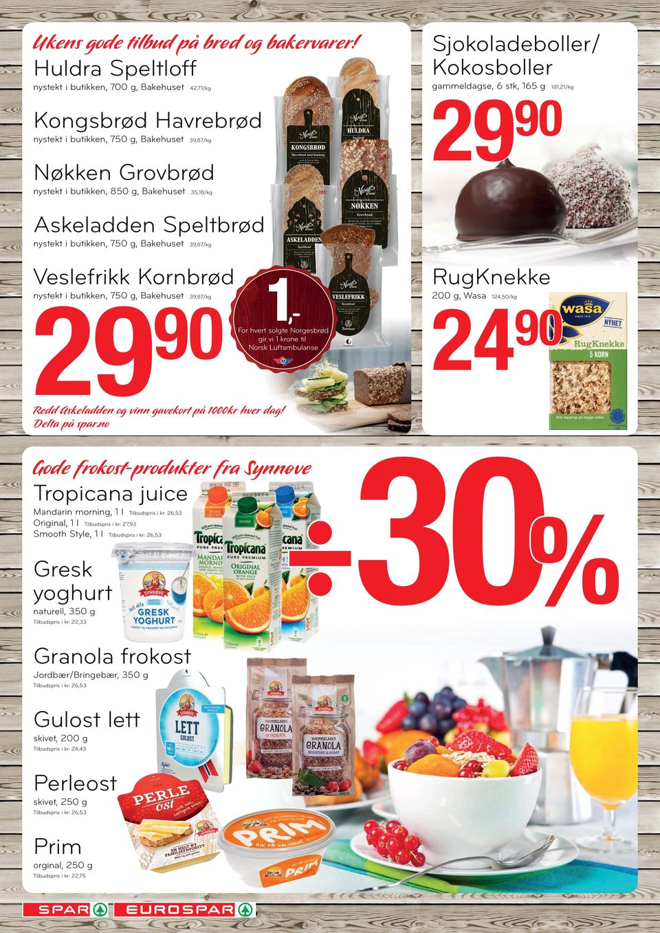 Askeladden Speltbrød nystekt i butikken, 750 g, Bakehuset 39,87/kg Veslefrikk Kornbrød nystekt i butikken, 750 g, Bakehuset 39,87/kg Redd Askeladden og vinn gavekort på 1000kr hver dag! Delta på spar.