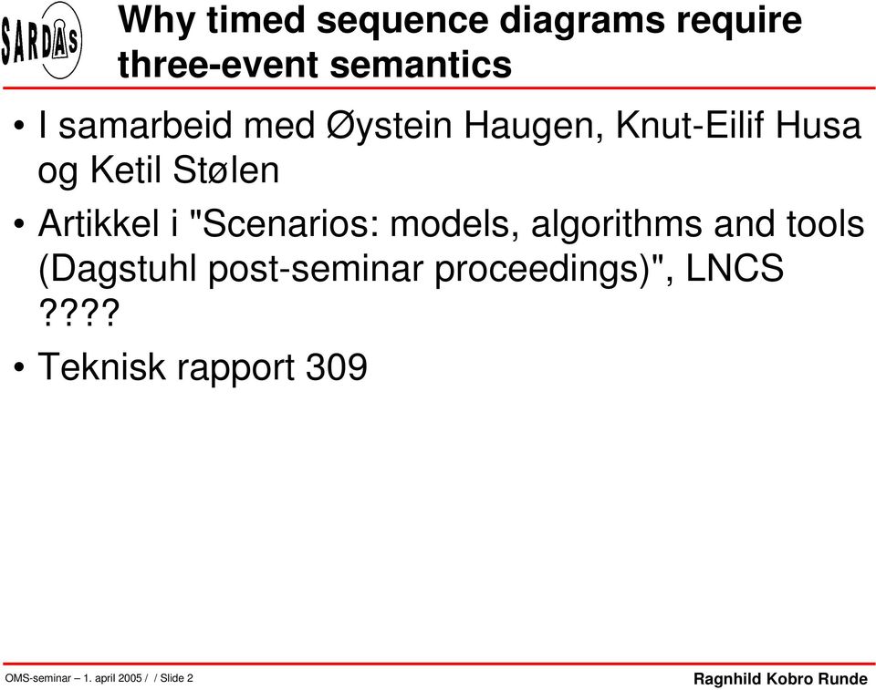 "Scenarios: models, algorithms and tools (Dagstuhl post-seminar