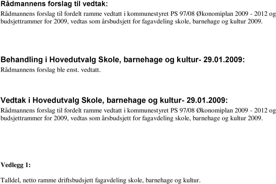 Vedtak i Hovedutvalg Skole, barnehage og kultur- 29.01.