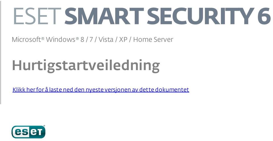 Hurtigstartveiledning Klikk her for å