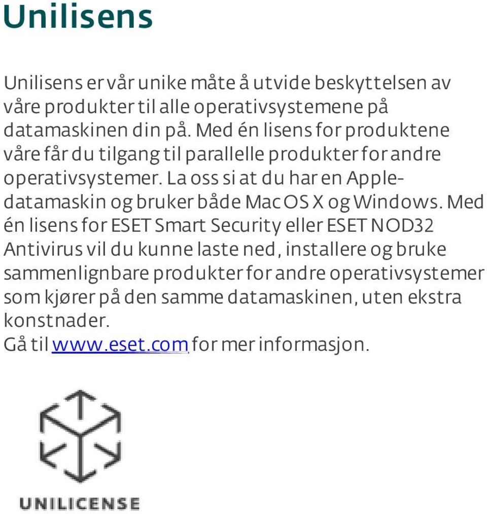 La oss si at du har en Appledatamaskin og bruker både Mac OS X og Windows.