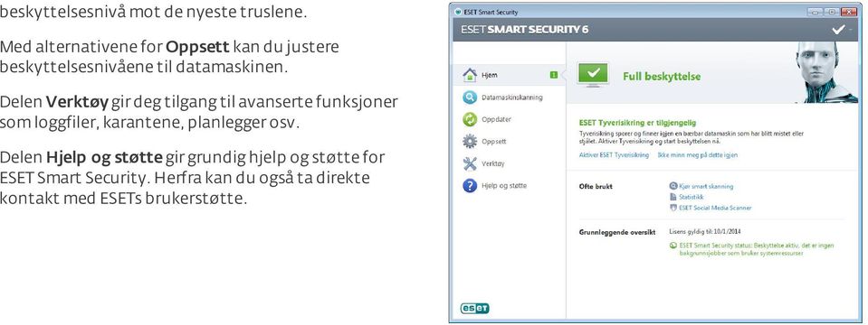 Delen Verktøy gir deg tilgang til avanserte funksjoner som loggfiler, karantene,