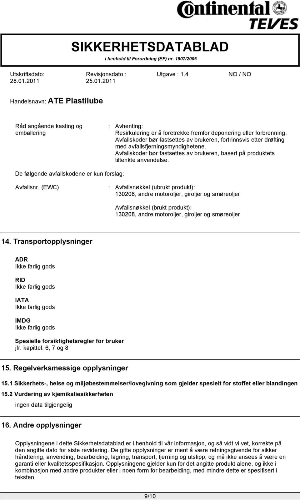 De følgende avfallskodene er kun forslag: Avfallsnr.