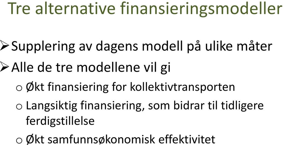 finansiering fr kllektivtransprten Langsiktig finansiering,