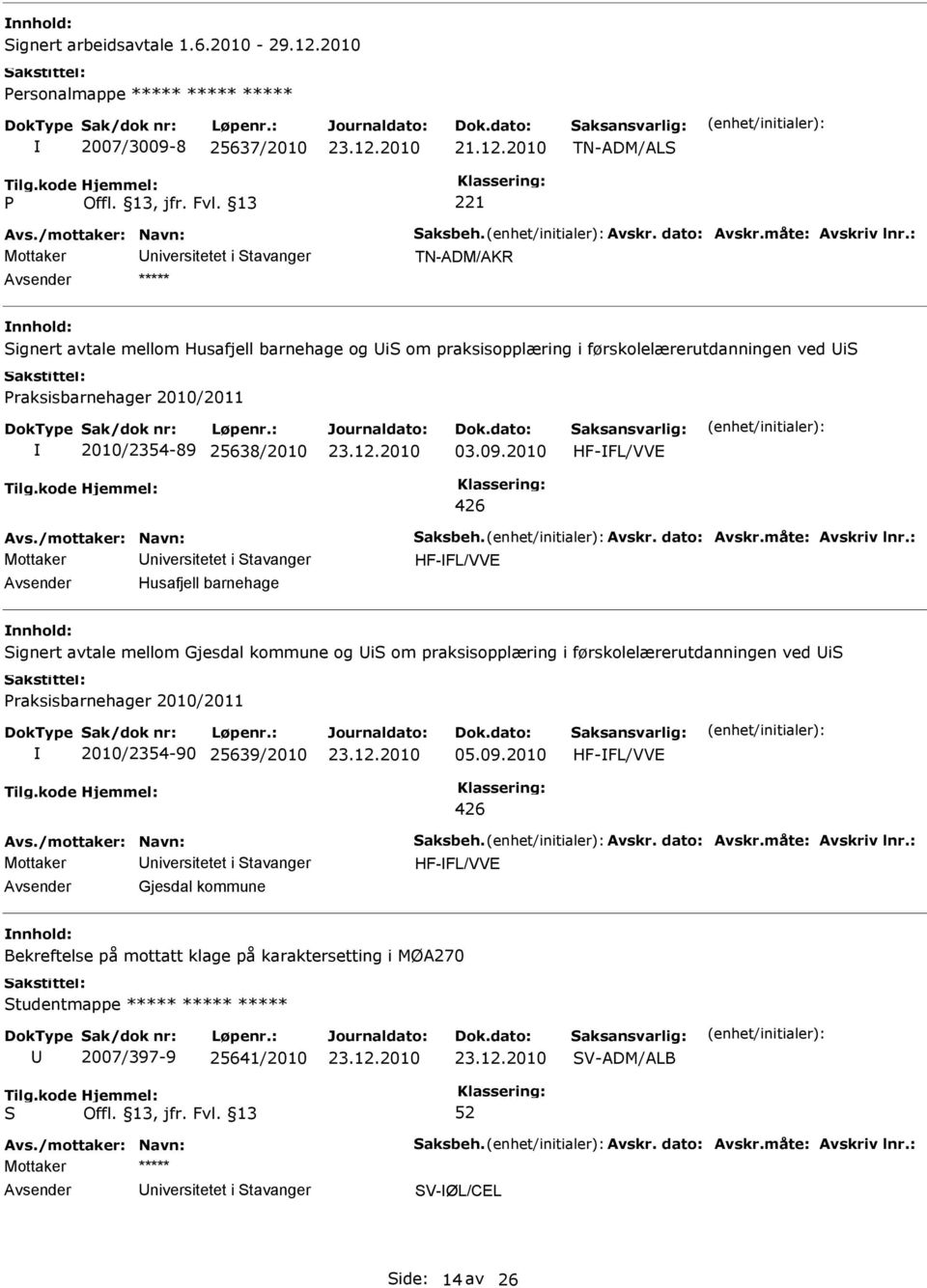 førskolelærerutdanningen ved i raksisbarnehager 2010/2011 2010/2354-89 25638/2010 03.09.