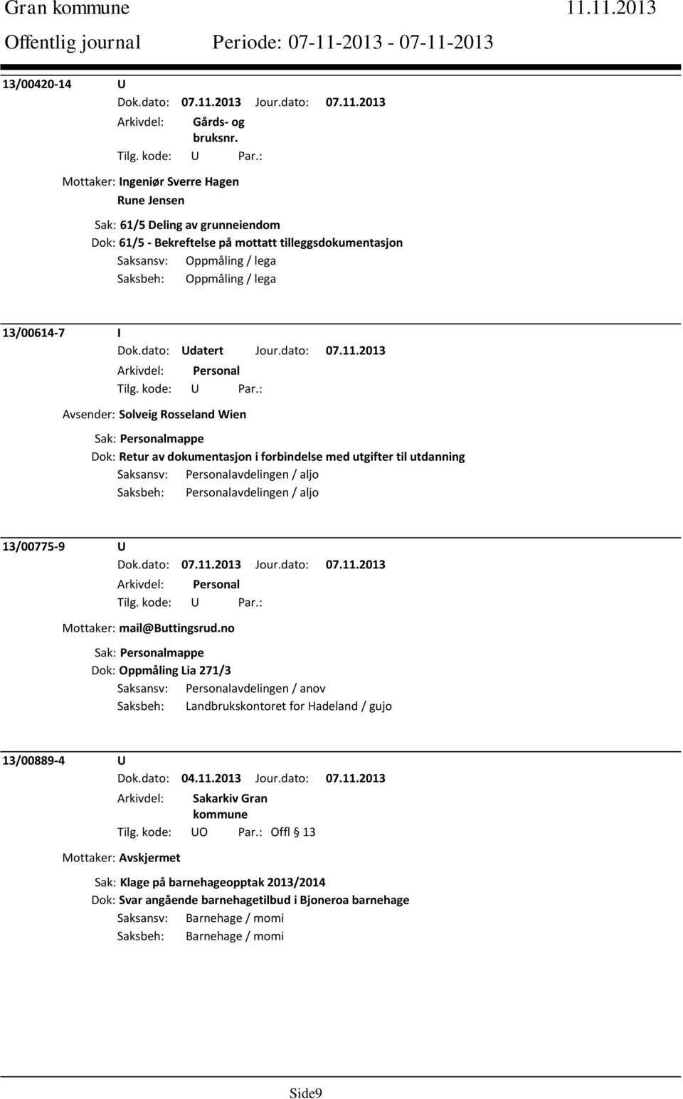 Oppmåling / lega 13/00614-7 I Dok.dato: Udatert Jour.dato: 07.11.