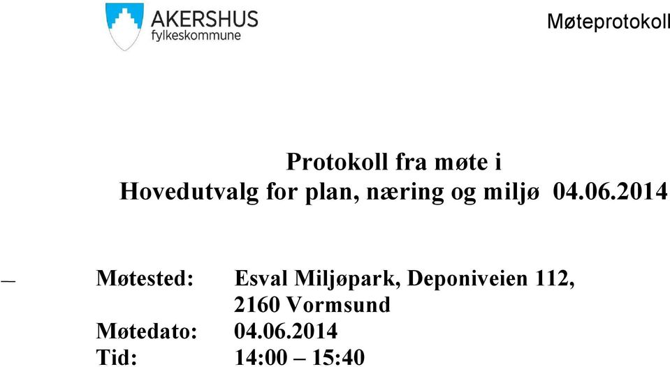 2014 Møtested: Esval Miljøpark, Deponiveien