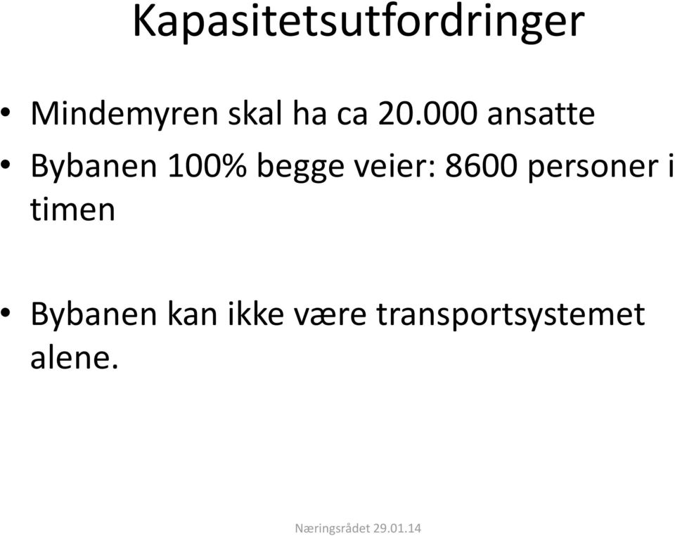 000 ansatte Bybanen 100% begge veier: