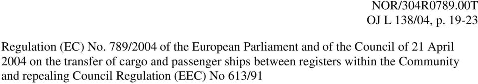 April 2004 on the transfer of cargo and passenger ships between