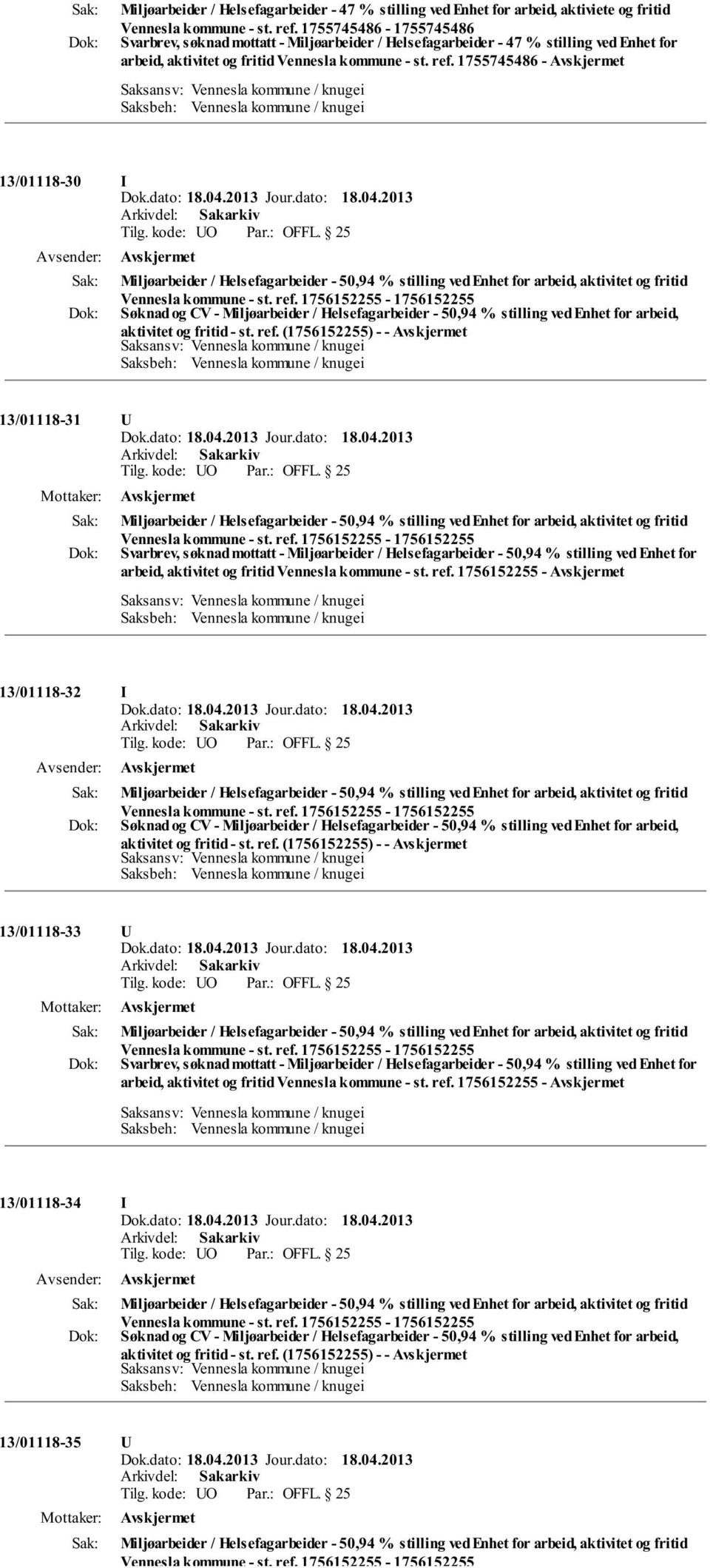 1755745486-13/01118-30 I Miljøarbeider / Helsefagarbeider - 50,94 % stilling ved Enhet for arbeid, aktivitet og fritid Vennesla kommune - st. ref.