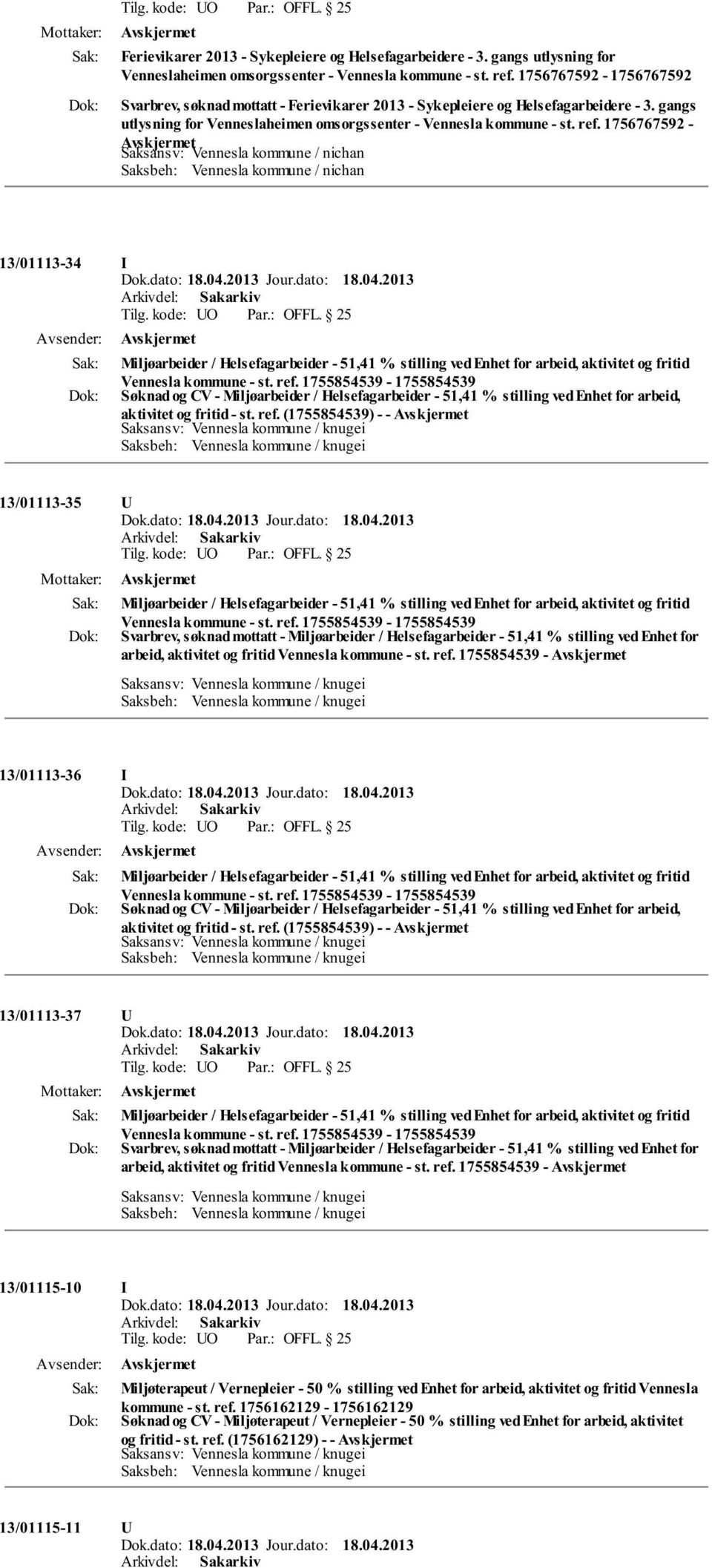 1755854539-1755854539 Søknad og CV - Miljøarbeider / Helsefagarbeider - 51,41 % stilling ved Enhet for arbeid, aktivitet og fritid - st. ref.