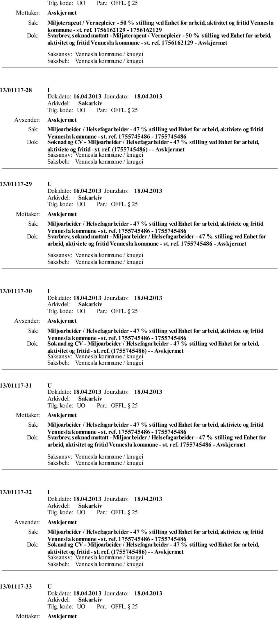 1755745486-1755745486 Søknad og CV - Miljøarbeider / Helsefagarbeider - 47 % stilling ved Enhet for arbeid, aktiviete og fritid - st. ref.