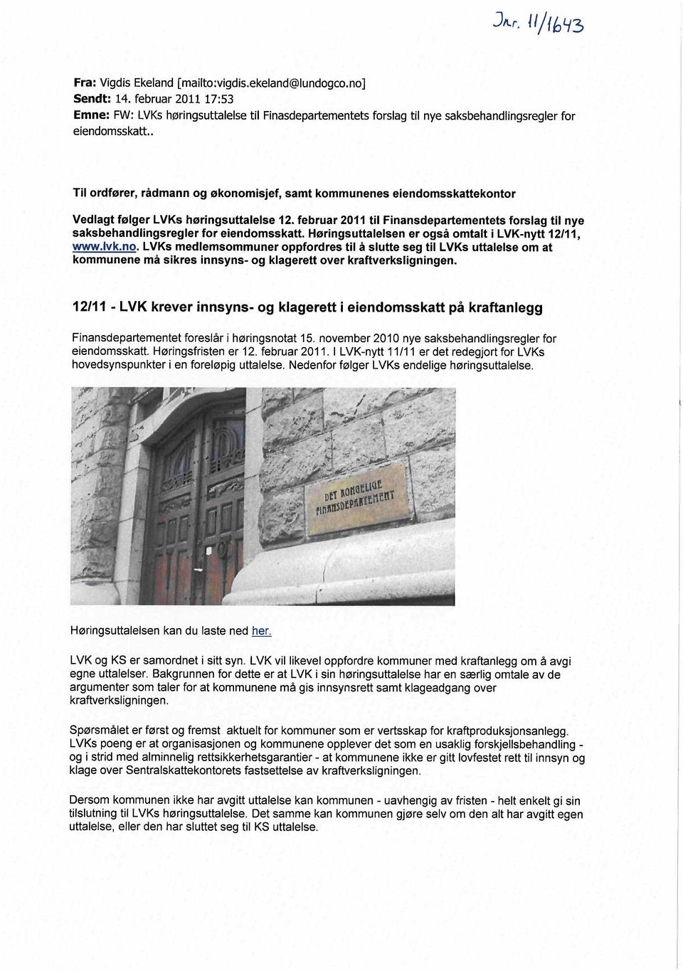 . Til ordfører, rådmann og økonomisjef, samt kommunenes eiendomsskattekontor Vedlagt følger LVKs høringsuttalelse 12.