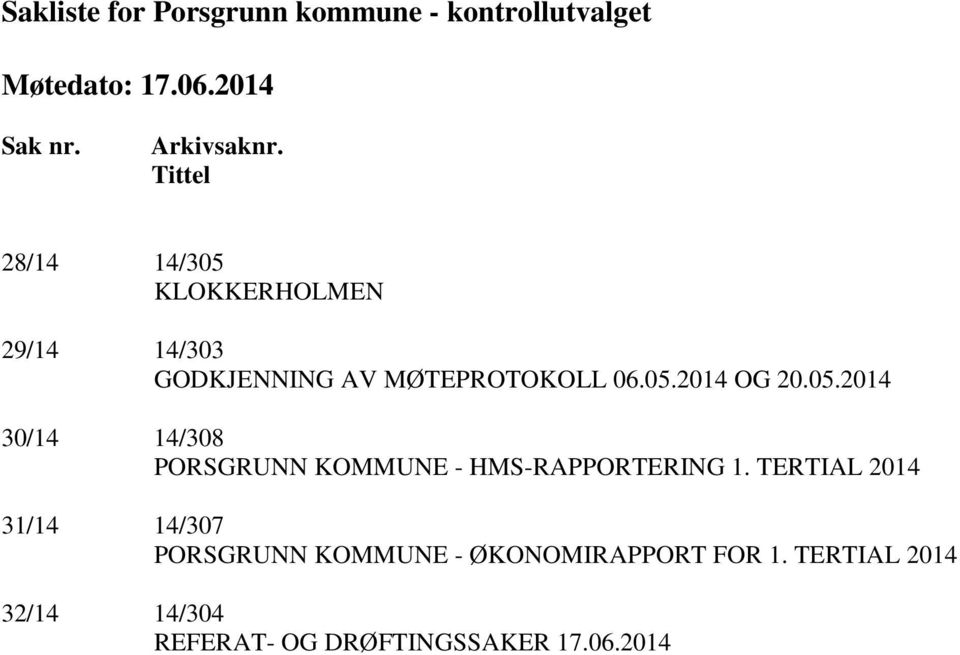 05.2014 30/14 14/308 PORSGRUNN KOMMUNE - HMS-RAPPORTERING 1.