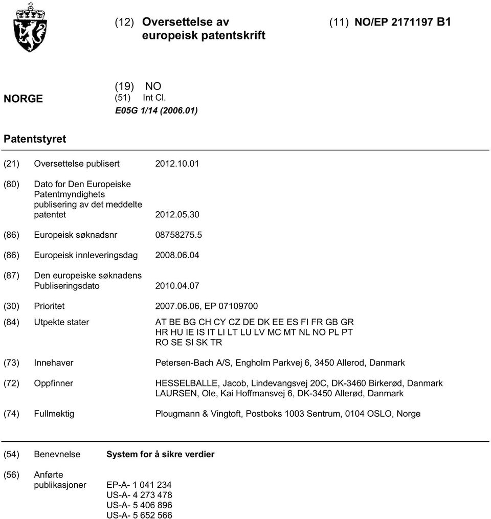 04 (87) Den europeiske søknadens Publiseringsdato.04.07 () Prioritet 07.06.