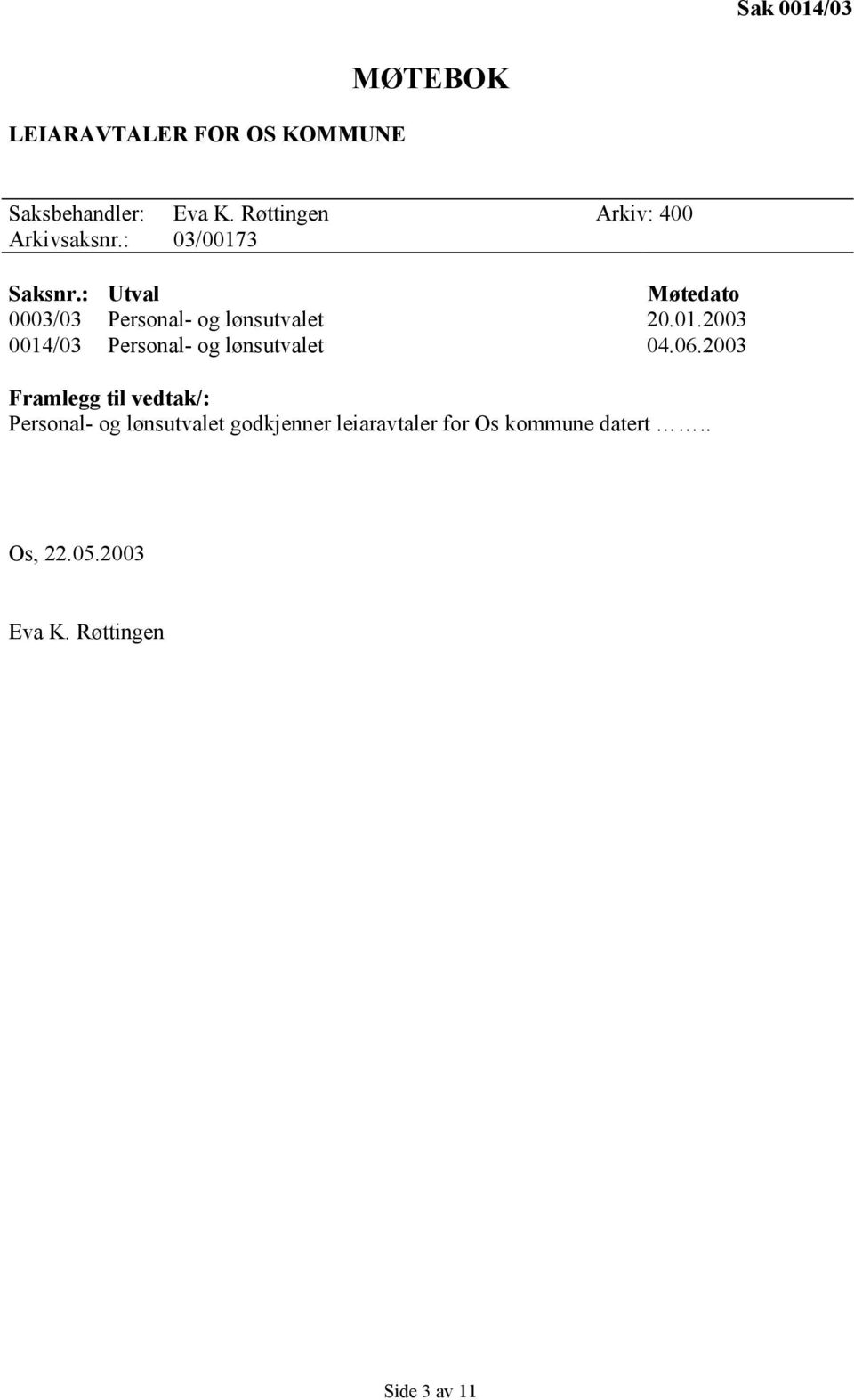: Utval Møtedato 0003/03 Personal- og lønsutvalet 20.01.