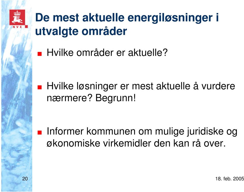 Hvilke løsninger er mest aktuelle å vurdere nærmere?