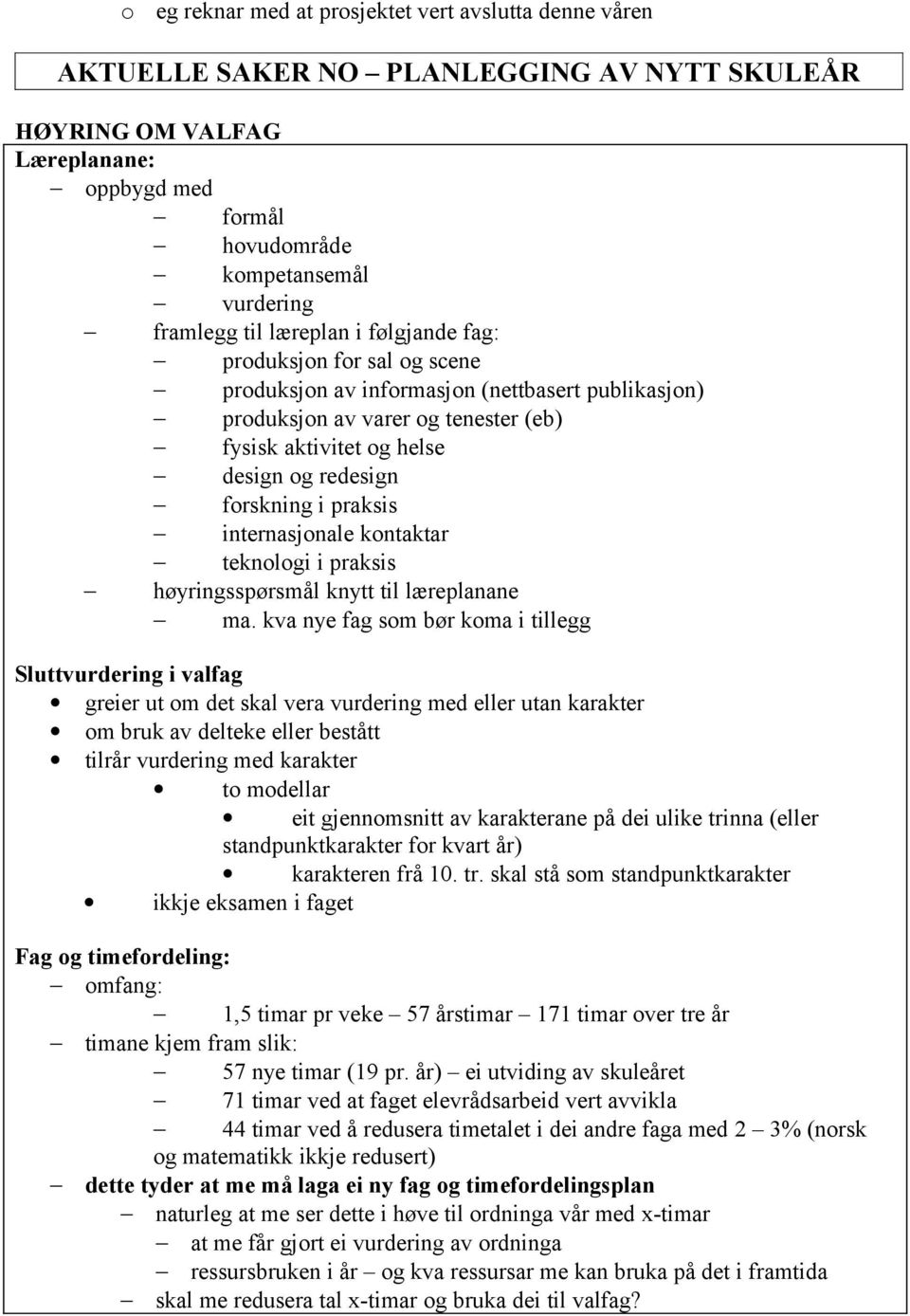 forskning i praksis internasjonale kontaktar teknologi i praksis høyringsspørsmål knytt til læreplanane ma.