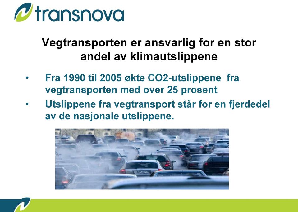 fra vegtransporten med over 25 prosent Utslippene fra