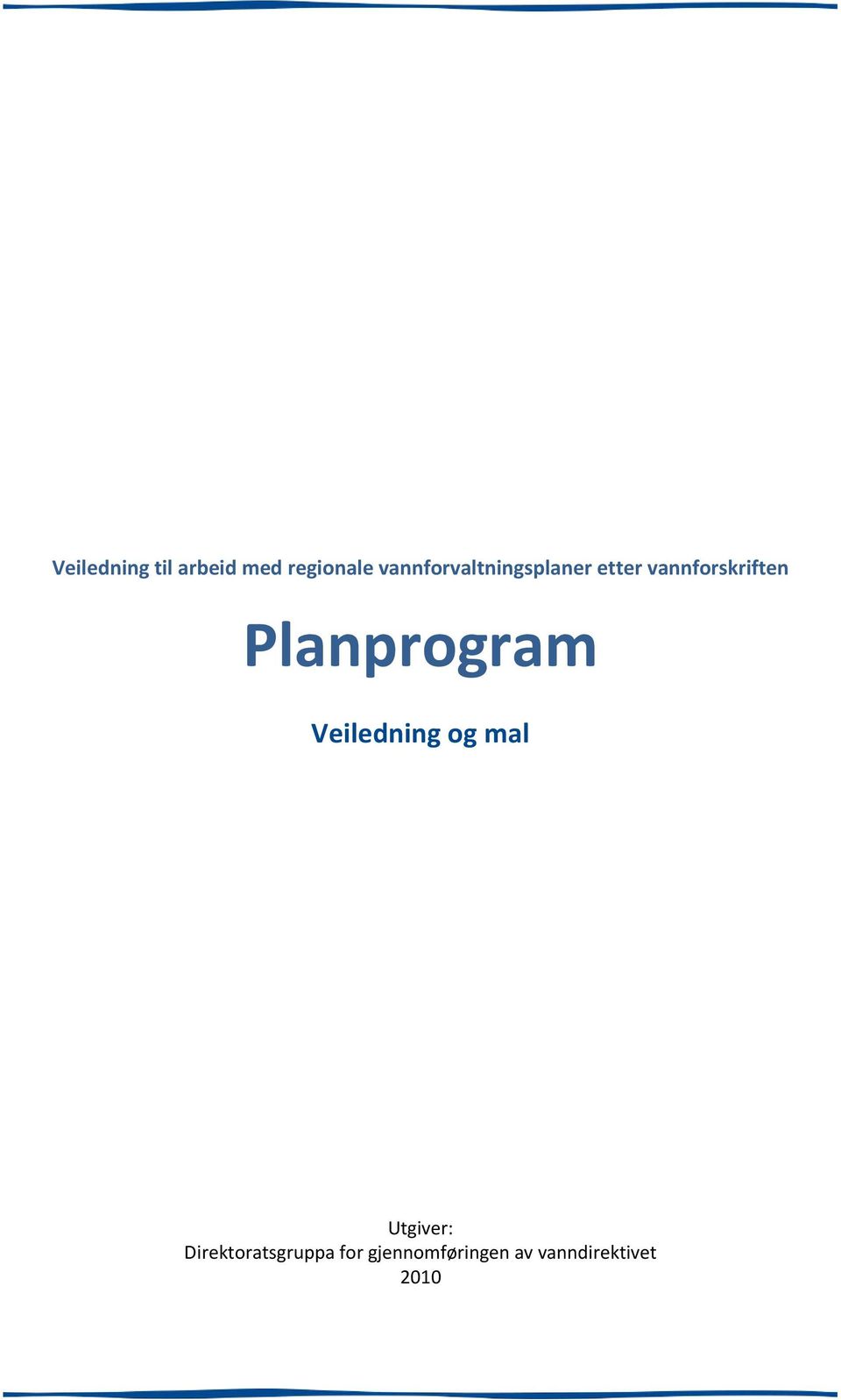 Planprogram Veiledning og mal Utgiver: