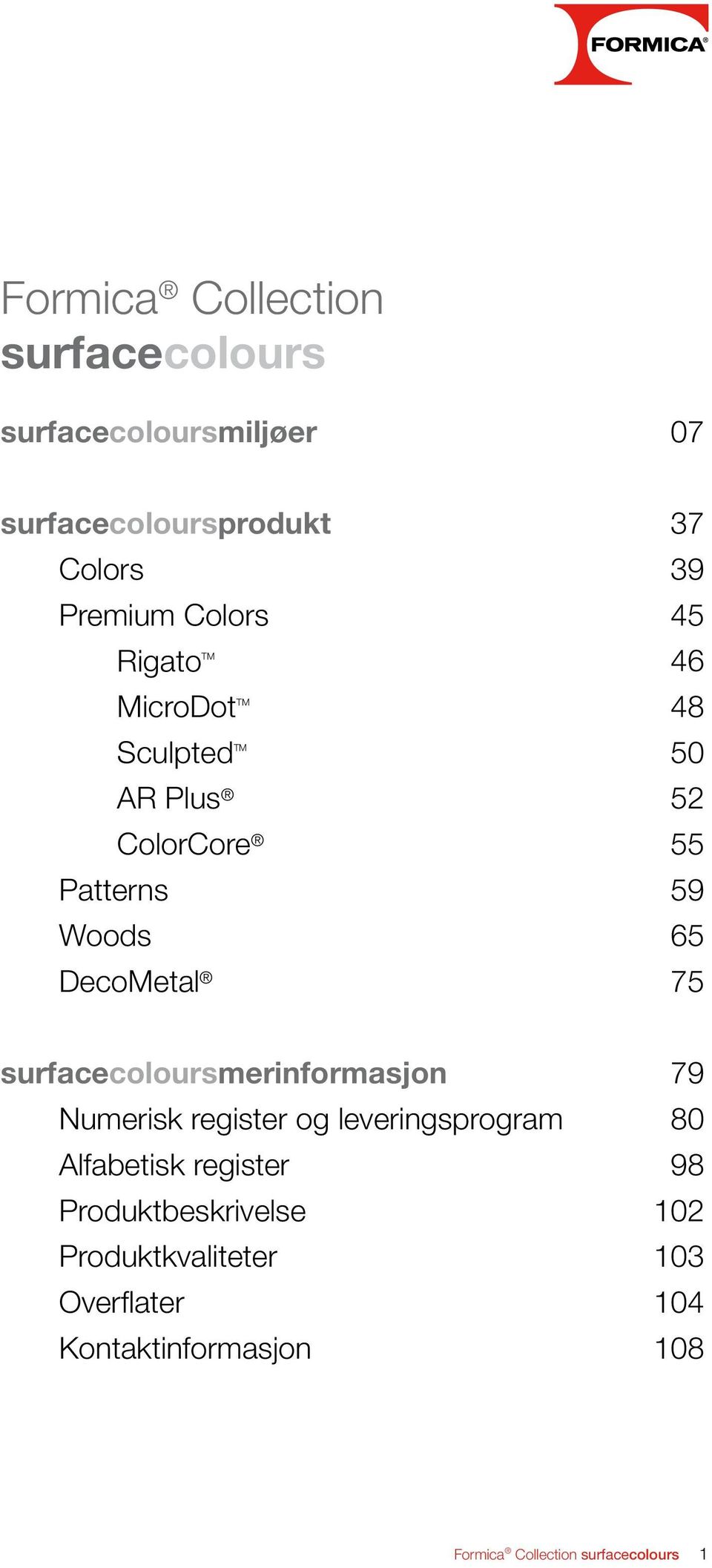 DecoMetal 75 surfacecoloursmerinformasjon 79 Numerisk register og leveringsprogram 80 Alfabetisk register