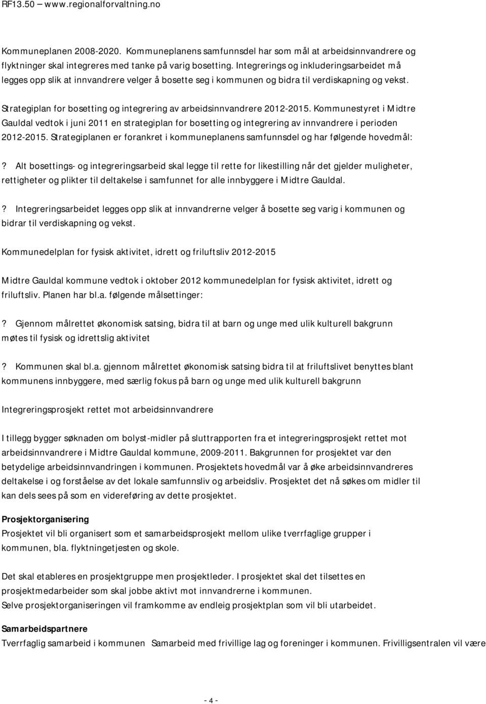 Strategiplan for bosetting og integrering av arbeidsinnvandrere 2012-2015.