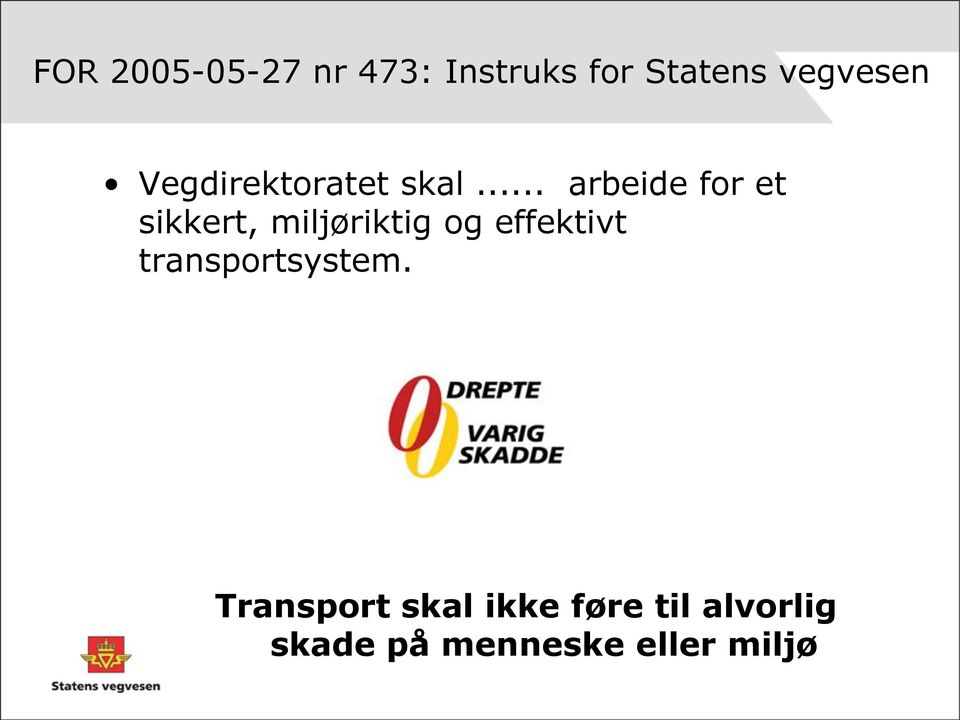 .. arbeide for et sikkert, miljøriktig og effektivt