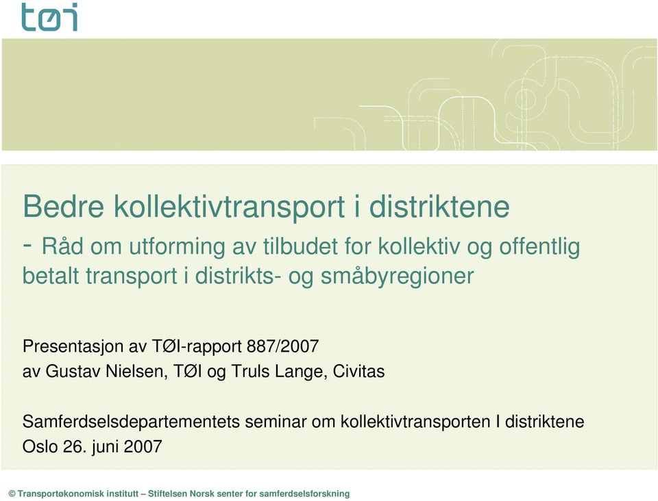 Nielsen, TØI og Truls Lange, Civitas Samferdselsdepartementets seminar om kollektivtransporten I
