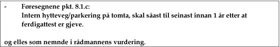 skal såast til seinast innan 1 år etter at