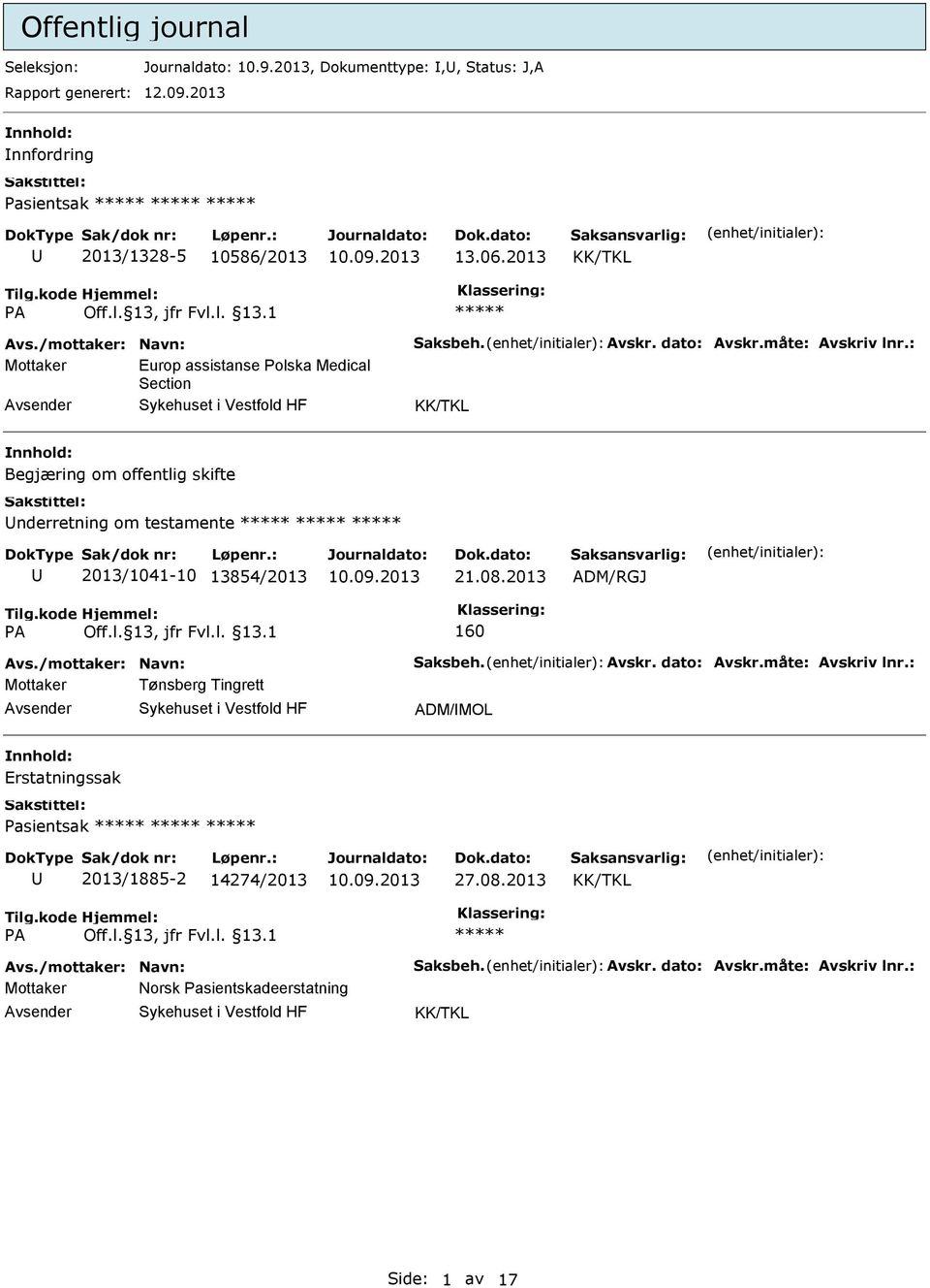 : Mottaker Europ assistanse Polska Medical Section Avsender Sykehuset i Vestfold HF nnhold: Begjæring om offentlig skifte Underretning om testamente U 2013/1041-10 13854/2013 21.08.