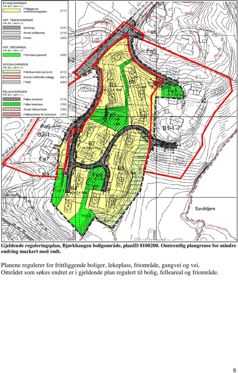 Planene regulerer for frittliggende boliger, lekeplass, friområde, gangvei