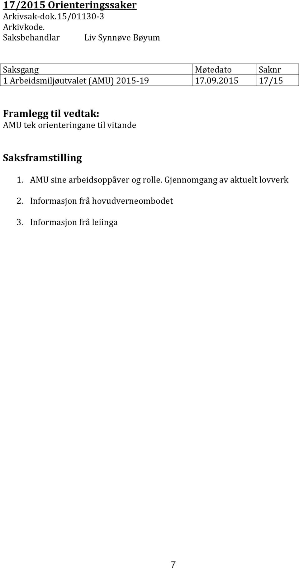 2015-19 17.09.2015 17/15 AMU tek orienteringane til vitande Saksframstilling 1.