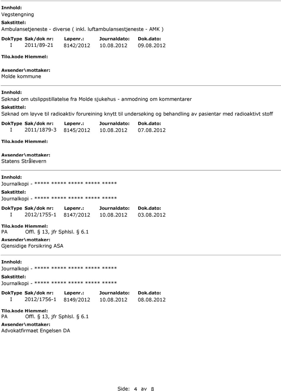 radioaktiv forureining knytt til undersøking og behandling av pasientar med radioaktivt stoff 2011/1879-3 8145/2012 07.08.