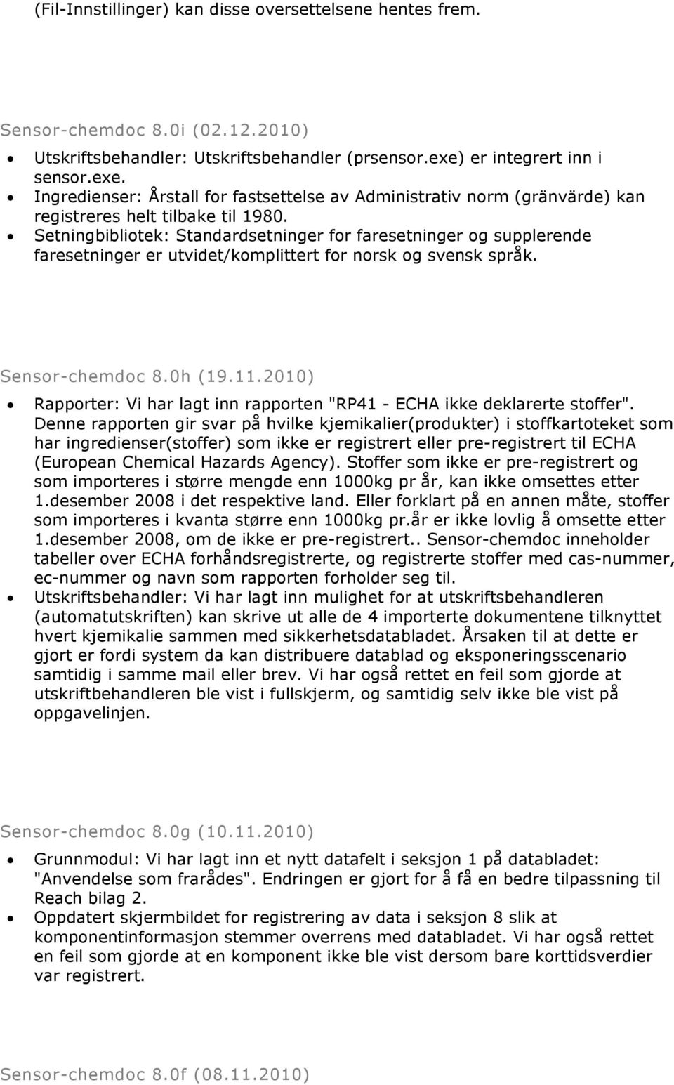 Setningbibliotek: Standardsetninger for faresetninger og supplerende faresetninger er utvidet/komplittert for norsk og svensk språk. Sensor-chemdoc 8.0h (19.11.