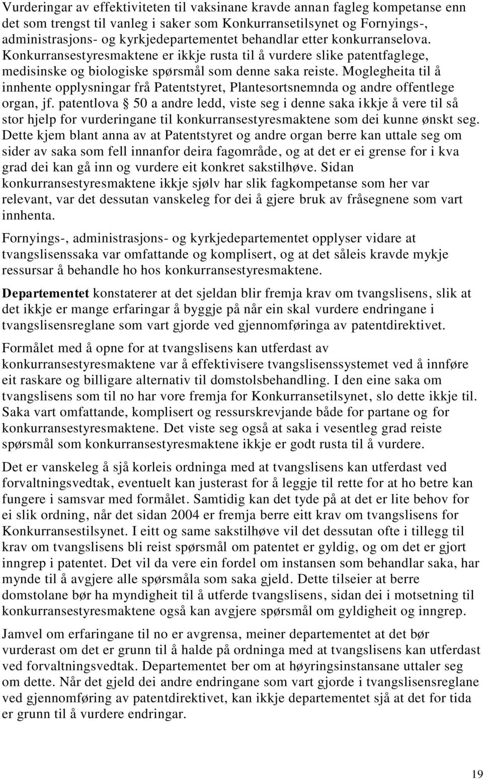 Moglegheita til å innhente opplysningar frå Patentstyret, Plantesortsnemnda og andre offentlege organ, jf.