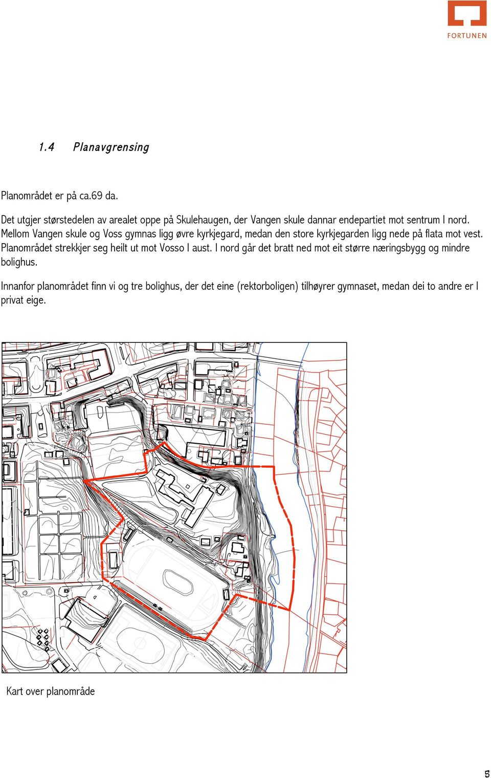 Mellom Vangen skule og Voss gymnas ligg øvre kyrkjegard, medan den store kyrkjegarden ligg nede på flata mot vest.