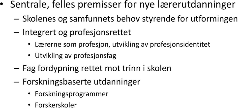 utvikling av profesjonsidentitet Utvikling av profesjonsfag Fag fordypning