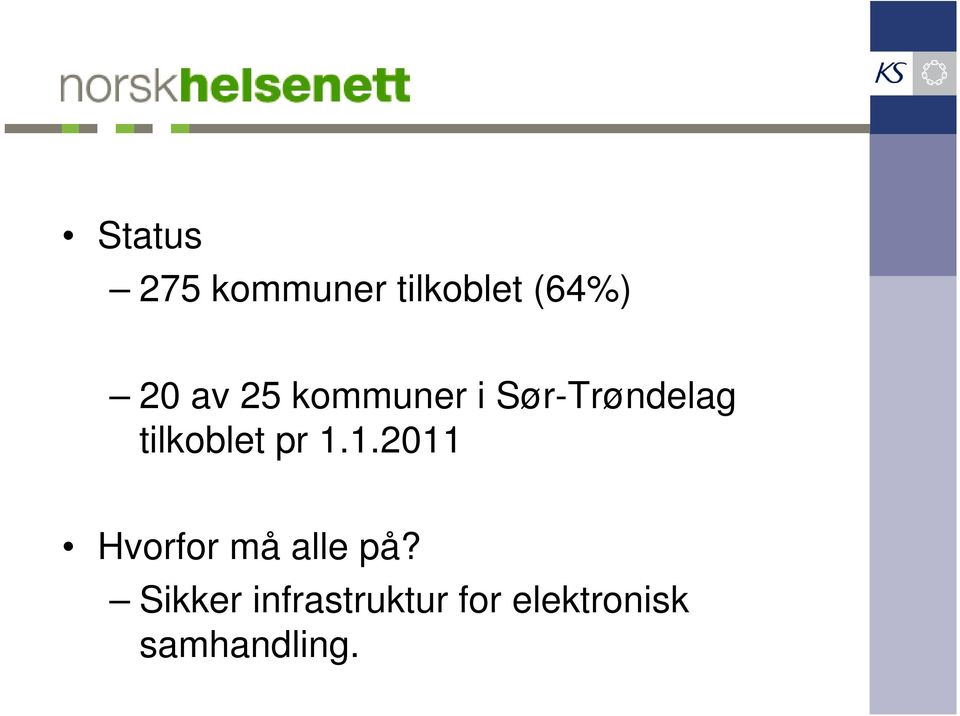 Sør-Trøndelag tilkoblet pr 1.