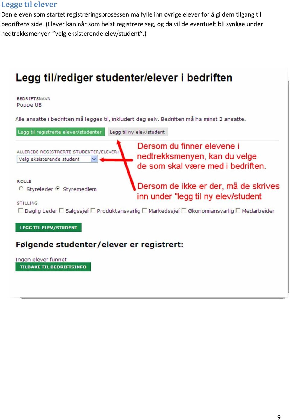 (Elever kan når som helst registrere seg, og da vil de eventuelt