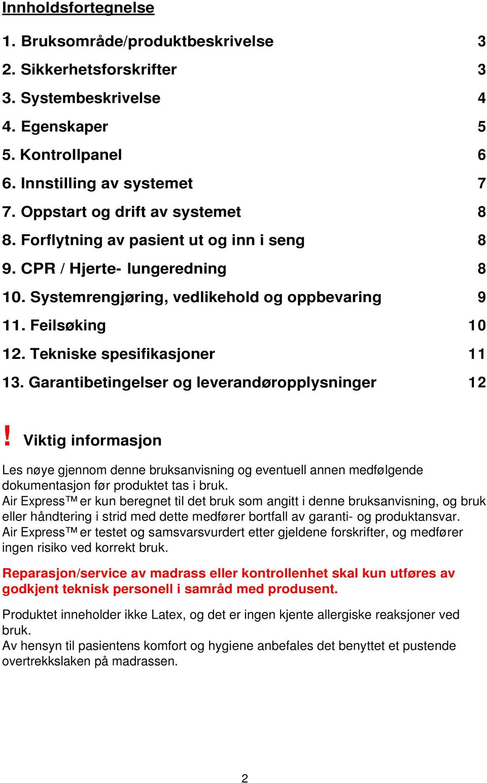 Tekniske spesifikasjoner 11 13. Garantibetingelser og leverandøropplysninger 12!