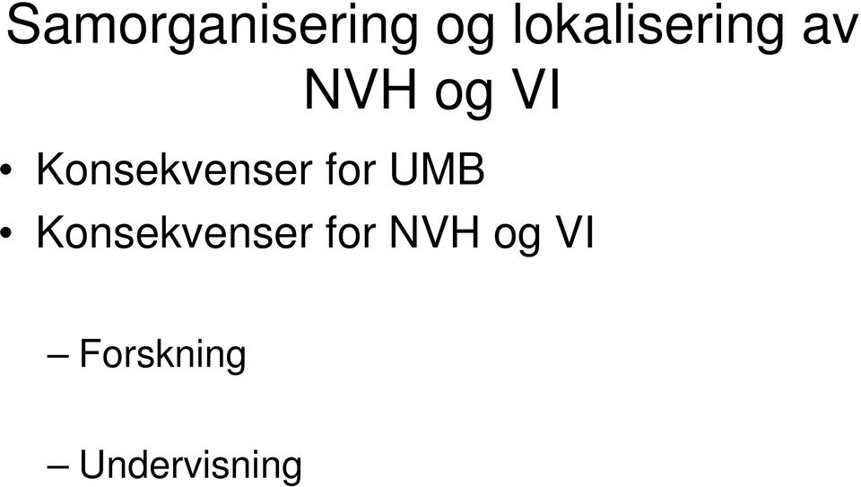 Konsekvenser for UMB