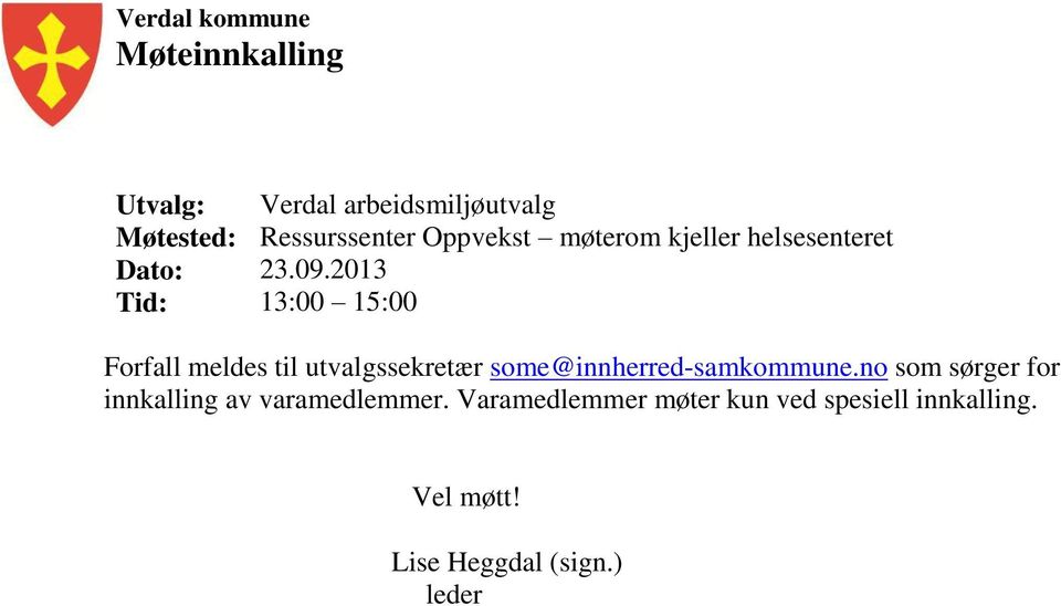 2013 Tid: 13:00 15:00 Forfall meldes til utvalgssekretær some@innherred-samkommune.