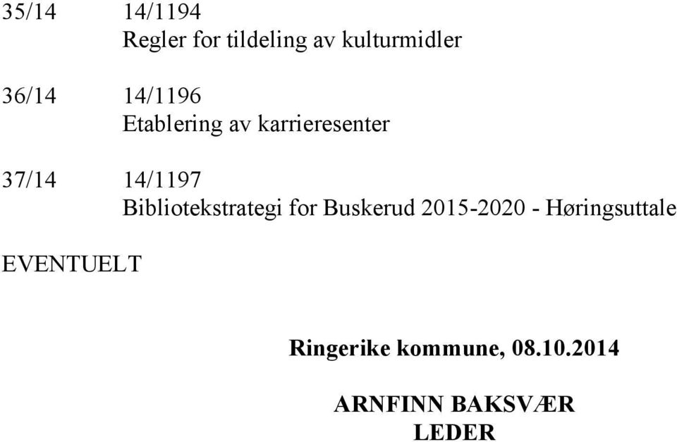Bibliotekstrategi for Buskerud 2015-2020 - Høringsuttale