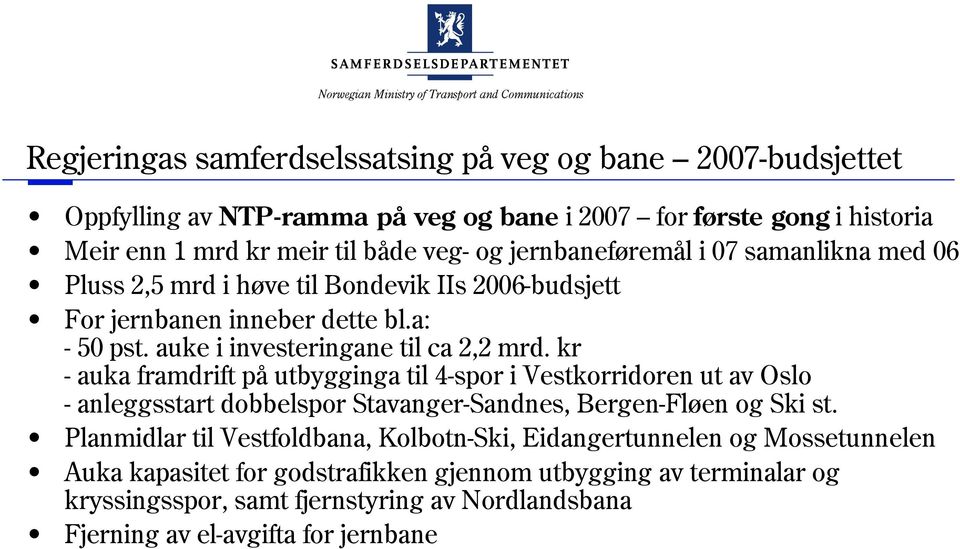 kr - auka framdrift på utbygginga til 4-spor i Vestkorridoren ut av Oslo - anleggsstart dobbelspor Stavanger-Sandnes, Bergen-Fløen og Ski st.