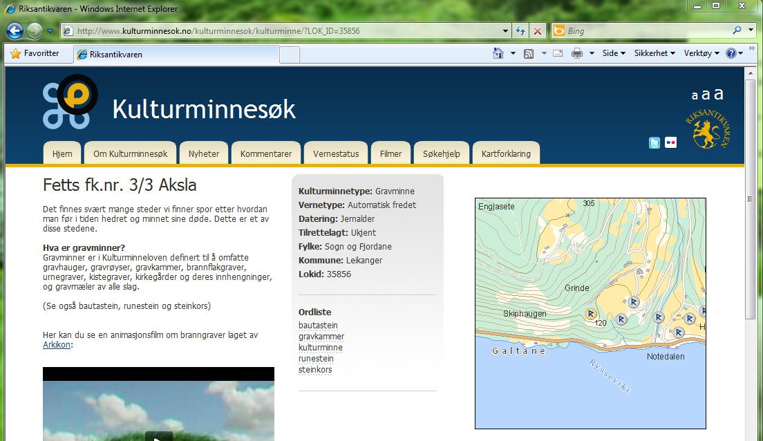 Det er eit vilkår for tilskot at kulturminnetypen er avklart og registrert i Riksantikvaren sin database www.kulturminnesok.no, sjå nedanfor.