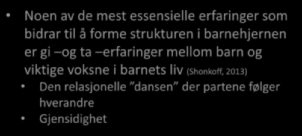 Gi-og-ta samspill og hjernen Noen av de mest essensielle