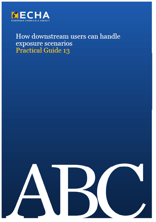 Etterfølgende brukere og eksponeringsscenarioer ECHA Practical Guide 13: How downstream users can handle exposure