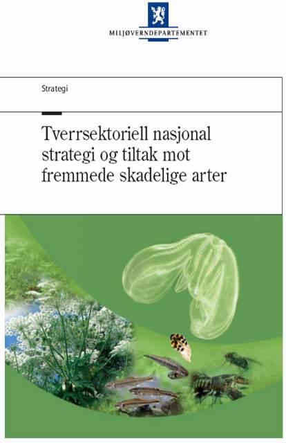 Felles arbeidsmål: Forebygge utilsiktede introduksjoner av fremmede arter og negative effekter av tilsiktede introduksjoner gjennom mer dekkende regelverk, tiltak, informasjon og sektorsamarbeid.