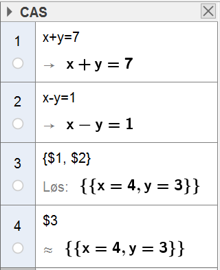 36 Likningssystem Løs likningssystemet x y 7 x y 1. Metode 1 Skriv inn i CAS-vinduet: I felt 1: x y 7 Trykk ENTER I felt 2: x y 1 Trykk ENTER NB!